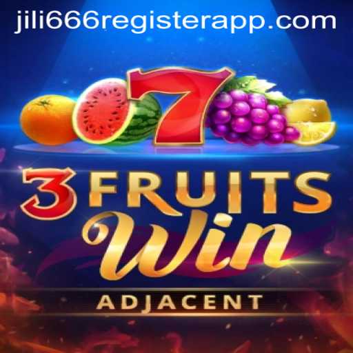 A Comprehensive Guide to 3FruitsWin and Jili666 Register App