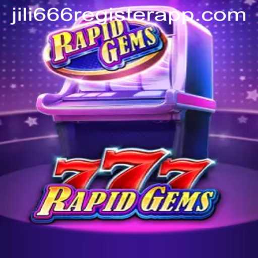 Unveiling RapidGems777: The Ultimate Gaming Experience with Jili666 Register App